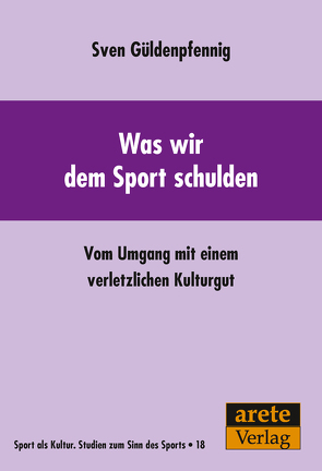 Was wir dem Sport schulden von Güldenpfennig,  Sven