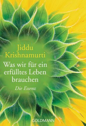 Was wir für ein erfülltes Leben brauchen von Krishnamurti,  Jiddi