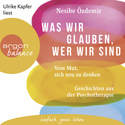 Was wir glauben, wer wir sind von Kapfer,  Ulrike, Özdemir,  Nesibe