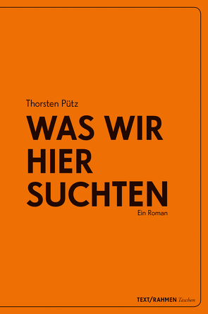 Was wir hier suchten von Pütz,  Thorsten