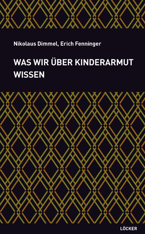 Was wir über Kinderarmut wissen von Dimmel,  Nikolaus, Fenninger,  Erich