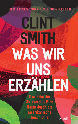 Was wir uns erzählen von Smith,  Clint, Zeltner-Shane,  Henriette