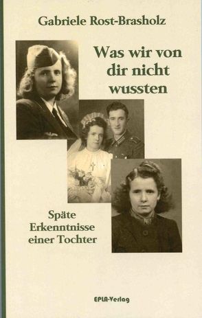 Was wir von dir nicht wussten von Rost-Brasholz,  Gabriele