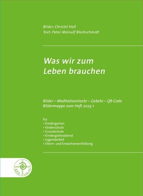 Was wir zum Leben brauchen von Blechschmidt,  Meinulf, Holl,  Christel