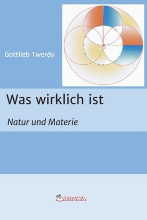 Was wirklich ist von Twerdy,  Gottlieb