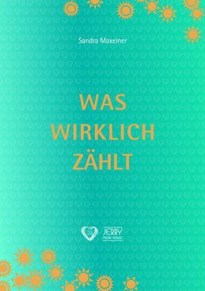 Was wirklich zählt von Maxeiner,  Sandra