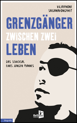 Grenzgänger zwischen zwei Leben von Saisanavongphet,  Vilayphone