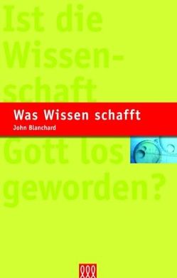 Was Wissen schafft von Blanchard,  John