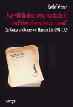 „Was wißt ihr denn davon, was das heißt, den Wehrwolf schreiben zu müssen!“ von Münch,  Detlef