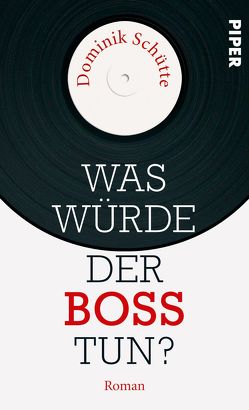 Was würde der Boss tun? von Schütte,  Dominik