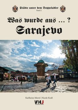 Was wurde aus…? Sarajevo von Gebhardt,  Helmut, Kraft,  Nicole, Moll,  Martin, Morré,  Karlheinz, Philipp,  Peter