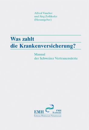 Was zahlt die Krankenversicherung? von Vaucher,  Alfred, Zollikofer,  Jürg