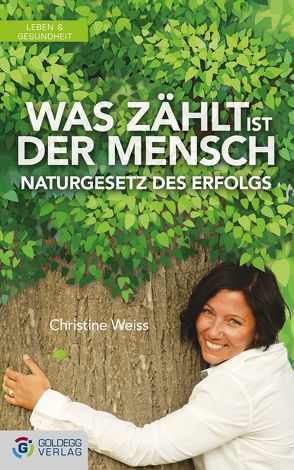 Was zählt ist der Mensch von Weiss,  Christine