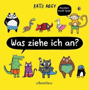 Was ziehe ich an? von Abey,  Katie