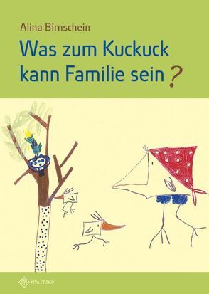 Was zum Kuckuck kann Familie sein? von Birnschein,  Alina