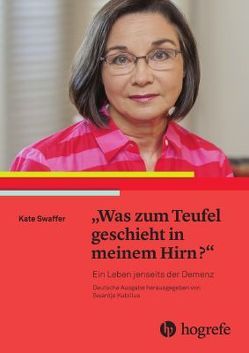 „Was zum Teufel geschieht in meinem Hirn?“ von Swaffer,  Kate