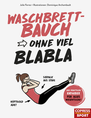 Waschbrettbauch ohne viel Blabla von Archambault,  Dominique, Ferrez,  Julie