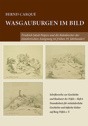 Wasgauburgen im Bild von Carqué,  Bernd