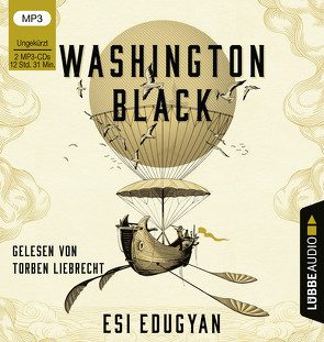 Washington Black von Assaf,  Anabelle, Edugyan,  Esi, Liebrecht,  Torben