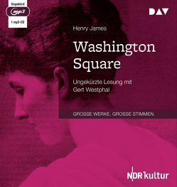 Washington Square von James,  Henry, Kuoni,  Alfred, Westphal,  Gert