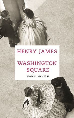 Washington Square von Blumenberg,  Bettina, James,  Henry