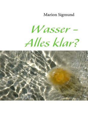 Wasser – Alles klar? von Sigmund,  Marion