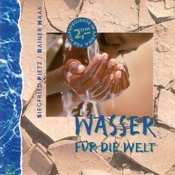 Wasser für die Welt von Barth,  Gerhard, Cutrona,  Dan, Falk,  Dieter, Fietz,  Siegfried, Fischer,  Th, Gros,  Rainer, Haak,  Rainer, Langel,  Paul, Lücking,  Christoph, Lücking,  Jutta, Pönnighaus-Martin,  P, Schmalenbach,  Dirk