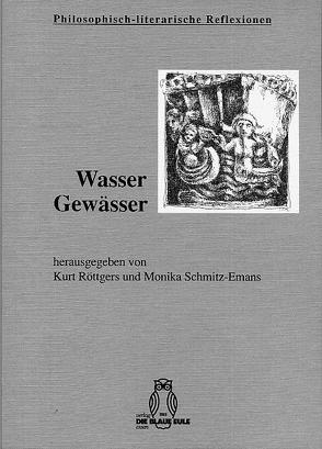 Wasser – Gewässer von Röttgers,  Kurt, Schmitz-Emans,  Monika