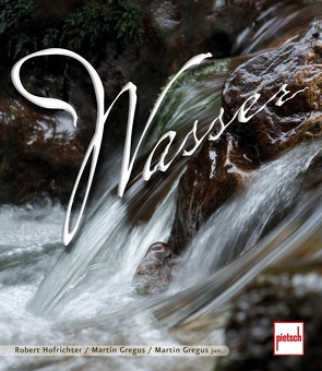 Wasser von Gregus ,  Martin, Gregus jun.,  Martin, Hofrichter,  Robert