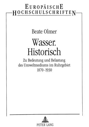 Wasser. Historisch von Olmer,  Beate