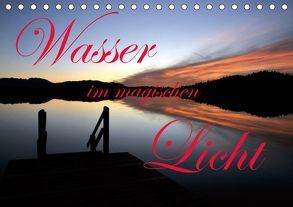 Wasser im magischen Licht (Tischkalender 2019 DIN A5 quer) von Schulze-Eckardt,  Sönke