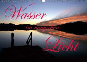 Wasser im magischen Licht (Wandkalender 2020 DIN A3 quer) von Schulze-Eckardt,  Sönke