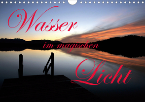 Wasser im magischen Licht (Wandkalender 2020 DIN A4 quer) von Schulze-Eckardt,  Sönke