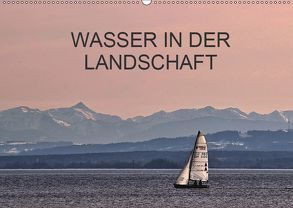 Wasser in der Landschaft (Wandkalender 2019 DIN A2 quer) von Bauer,  Friedhelm