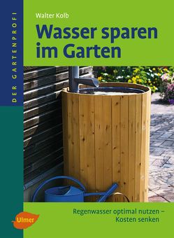 Wasser sparen im Garten von Kolb,  Walter