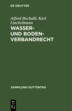 Wasser- und Bodenverbandrecht von Bochalli,  Alfred, Linckelmann,  Karl