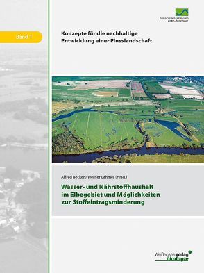 Wasser- und Nährstoffhaushalt im Elbegebiet und Möglichkeiten zur Stoffeintragsminderung von Becker,  Alfred, Lahmer,  Werner