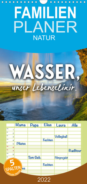 Familienplaner Wasser, unser Lebenselixir. (Wandkalender 2022 , 21 cm x 45 cm, hoch) von SF