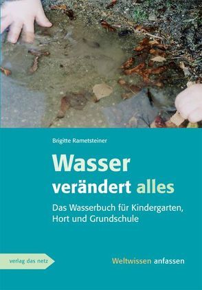 Wasser verändert alles von Rametsteiner,  Brigitte