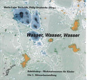 Wasser, Wasser, Wasser von Buchcik,  Marie L, Verplancke,  Philip