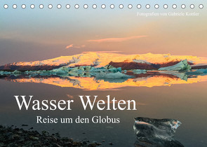 Wasser Welten – Reise um den Globus (Tischkalender 2023 DIN A5 quer) von Kottler,  Gabriele