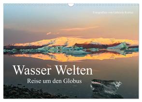 Wasser Welten – Reise um den Globus (Wandkalender 2024 DIN A3 quer), CALVENDO Monatskalender von Kottler,  Gabriele