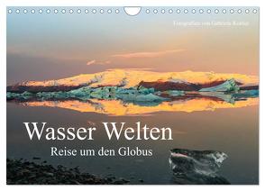 Wasser Welten – Reise um den Globus (Wandkalender 2024 DIN A4 quer), CALVENDO Monatskalender von Kottler,  Gabriele