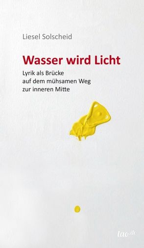 Wasser wird Licht von Solscheid,  Liesel