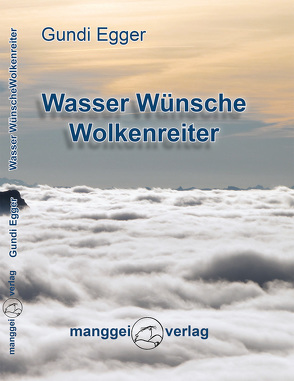 Wasser Wünsche Wolkenreiter von Egger,  Gundi