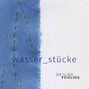 wasser_stücke von Christian,  Egelhaaf, Dietlind,  Frieling