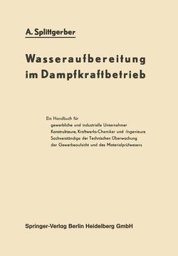 Wasseraufbereitung im Dampfkraftbetrieb von Splittgerber,  Arthur