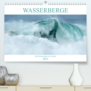 WASSERBERGE – Die Riesenwellen von Nazaré (Premium, hochwertiger DIN A2 Wandkalender 2023, Kunstdruck in Hochglanz) von Jentschura,  Katja