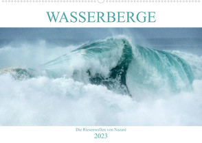 WASSERBERGE – Die Riesenwellen von Nazaré (Wandkalender 2023 DIN A2 quer) von Jentschura,  Katja