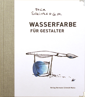 Wasserfarbe für Gestalter von Scheinberger,  Felix